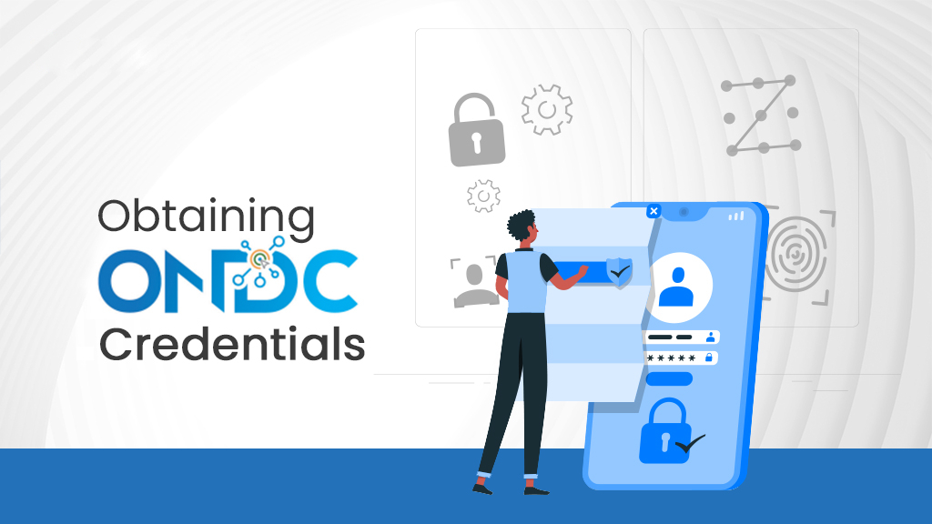 Obtaining ONDC Credentials