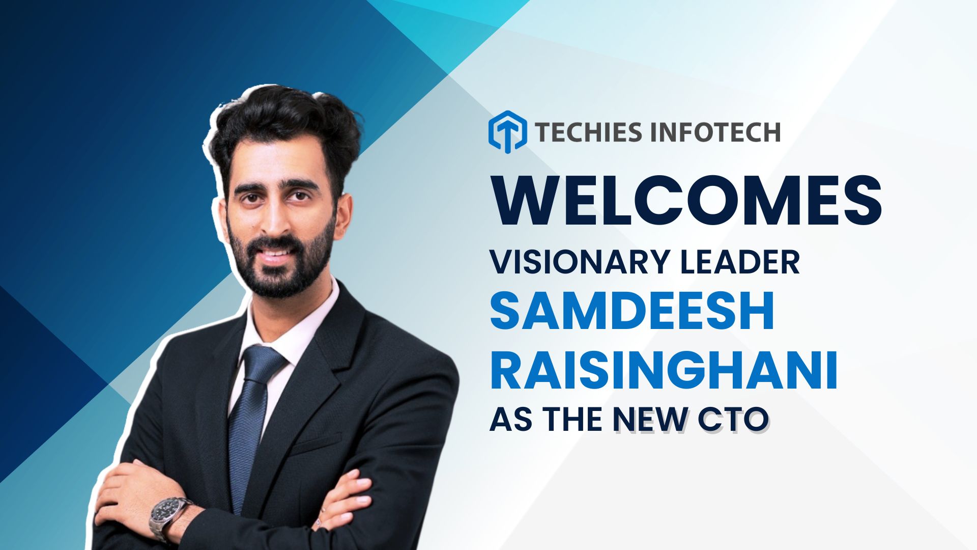 Techies Infotech Welcomes Visionary Leader Samdeesh Raisinghani as the New CTO